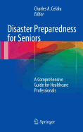 Disaster Preparedness for Seniors: A Comprehensive Guide for Healthcare Professionals