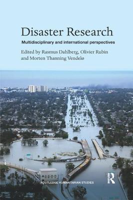 Disaster Research: Multidisciplinary and International Perspectives - Dahlberg, Rasmus (Editor), and Rubin, Olivier (Editor), and Vendel, Morten Thanning (Editor)