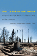 Disaster Risk and Vulnerability: Mitigation Through Mobilizing Communities and Partnerships