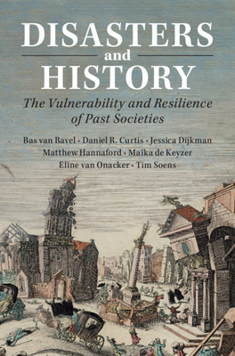 Disasters and History - Van Bavel, Bas, and Curtis, Daniel R, and Dijkman, Jessica