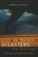 Disasters by Design: A Reassessment of Natural Hazards in the United States