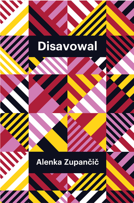 Disavowal - Zupancic, Alenka