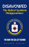 Disavowed: The Robert Levinson Disappearance