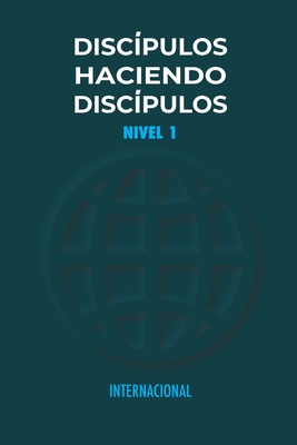 Disc?pulos Haciendo Disc?pulos Nivel 1 By La Iniciativa Timoteo - Alibris