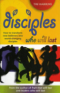 Disciples who will last: How to develop an effective youth ministry with lasting impact