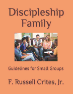 Discipleship Family: Guidelines for Small Groups