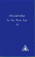 Discipleship in the New Age - Bailey, Alice A