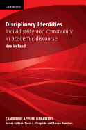 Disciplinary Identities: Individuality and Community in Academic Discourse