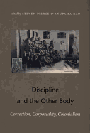 Discipline and the Other Body: Correction, Corporeality, Colonialism