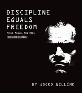 Discipline Equals Freedom: Field Manual:  Mk1 MOD1