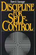 Discipline for Self-Control - Savage, Tom V