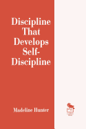 Discipline That Develops Self-Discipline