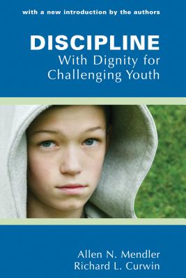 Discipline with Dignity for Challenging Youth - Curwin, Richard, and Mendler, Allen