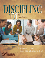 Discipling 101 Study Guide: If You Can Read, You Can Change a Life!
