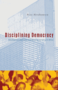 Disciplining Democracy: Development Discourse and Good Governance in Africa