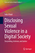 Disclosing Sexual Violence in a Digital Society: Storytelling, Activism, and Justice