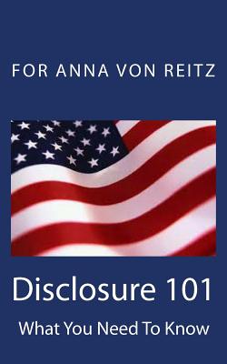 Disclosure 101: What You Need To Know - Reitz, Anna Von, and Robinson, David E