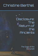 Disclosure: The Return of the Ancients: The Saga of the Annunaki