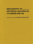 Discography of Historical Records on Cylinders and 78s.