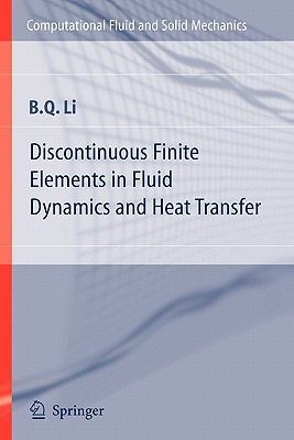Discontinuous Finite Elements in Fluid Dynamics and Heat Transfer - Li, Ben Q.
