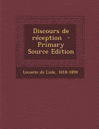 Discours de Reception - LeConte De Lisle, 1818-1894 (Creator)