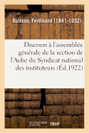 Discours ? l'Assembl?e G?n?rale de la Section de l'Aube Du Syndicat National Des Instituteurs