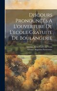 Discours Pronounces A L'Ouverture de L'Ecole Gratuite de Boulangerie