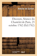 Discours, Sance du Chastelet de Paris, 25 octobre 1762