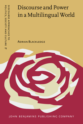 Discourse and Power in a Multilingual World - Blackledge, Adrian, Dr.