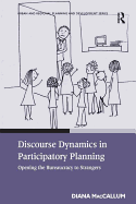 Discourse Dynamics in Participatory Planning: Opening the Bureaucracy to Strangers