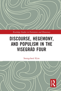 Discourse, Hegemony, and Populism in the Visegrd Four