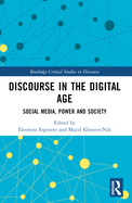 Discourse in the Digital Age: Social Media, Power, and Society