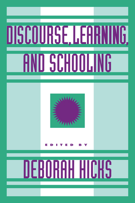 Discourse, Learning, and Schooling - Hicks, Deborah (Editor)