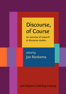 Discourse, of Course: An Overview of Research in Discourse Studies