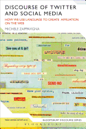 Discourse of Twitter and Social Media: How We Use Language to Create Affiliation on the Web