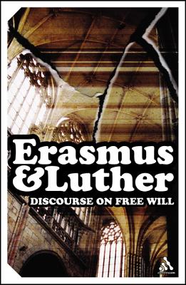 Discourse on Free Will - Erasmus, Desiderius, and Luther, Martin, Dr., and Winter, Ernst F (Translated by)