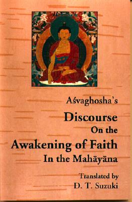 Discourse on "The Awakening of Faith" - Asvaghosha, and Suzuki, Daisetz Teitaro (Translated by)