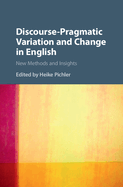 Discourse-Pragmatic Variation and Change in English: New Methods and Insights