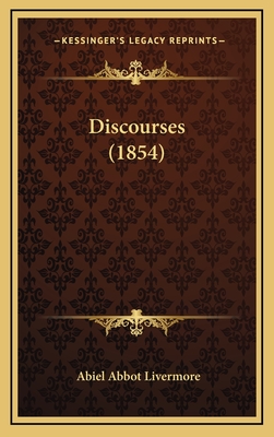 Discourses (1854) - Livermore, Abiel Abbot