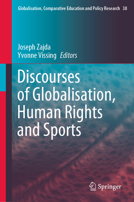 Discourses of Globalisation, Human Rights and Sports - Zajda, Joseph (Editor), and Vissing, Yvonne (Editor)