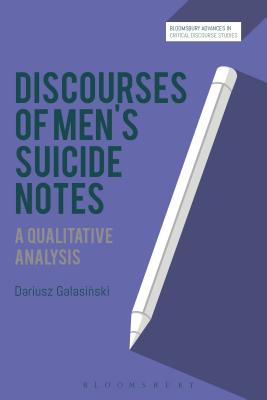 Discourses of Men's Suicide Notes: A Qualitative Analysis - Galasinski, Dariusz, and Machin, David (Editor), and Richardson, John E (Editor)
