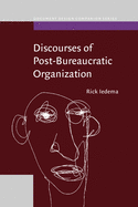 Discourses of Post-Bureaucratic Organization