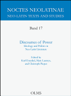 Discourses of Power: Ideology and Politics in Neo-Latin Literature