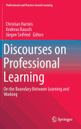 Discourses on Professional Learning: On the Boundary Between Learning and Working