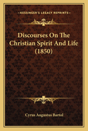 Discourses on the Christian Spirit and Life (1850)