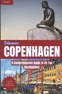 Discover Copenhagen: A Comprehensive Guide to Its Top Destinations: Uncover the Charm of Tivoli Gardens, Nyhavn's Vibrancy, and Cultural Marvels Across the Danish Capital