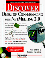 Discover Desktop Conferencing with NetMeeting 2.0 - Britton, Mike, and Van Cleve, Suzanne