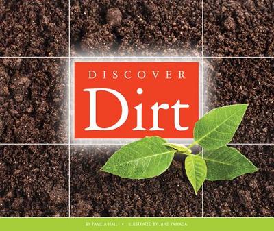 Discover Dirt - Hall, Pamela, MA, MT