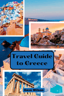Discover Greece in 2023: The Ultimate Tourist Travel Guide