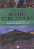 Discover the North York Moors: The Official Guide to the North York Moors National Park